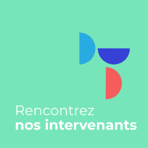 Rencontrez nos intervenants