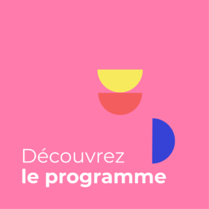 Découvrez le programme
